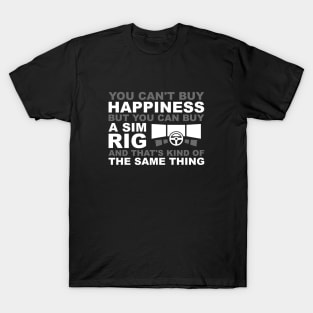 Sim Rig = Happiness T-Shirt